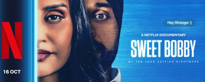 Sweet Bobby, the Netflix documentary about the catfishing case of Kirat Assi